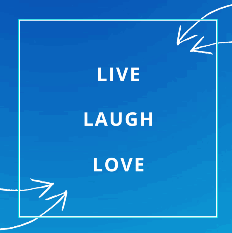 Live Laugh Love